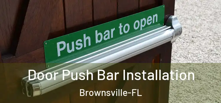  Door Push Bar Installation Brownsville-FL