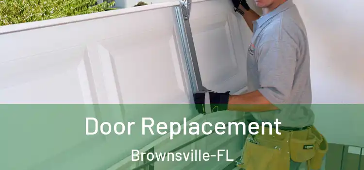  Door Replacement Brownsville-FL